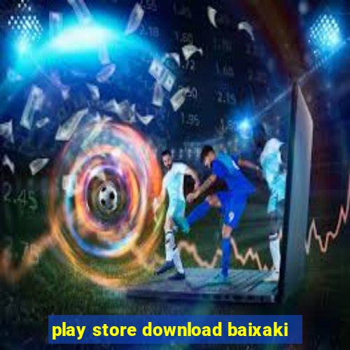 play store download baixaki